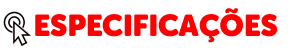 Especificações